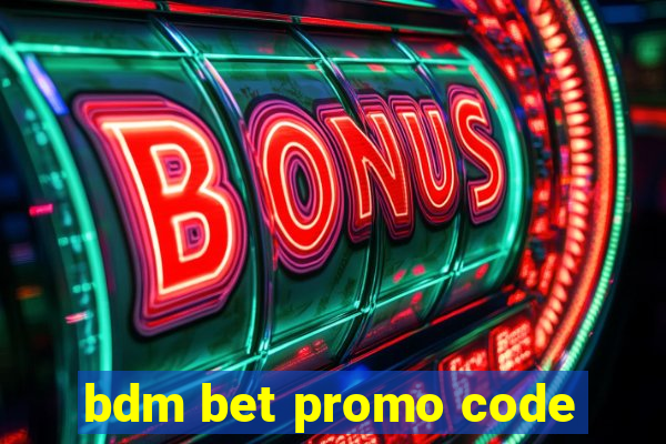 bdm bet promo code